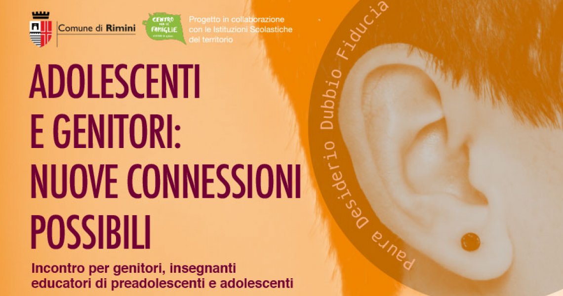 Adolescenti e genitori: Nuove Connessioni Possibili Adolescenti e genitori: Nuove Connessioni Possibili